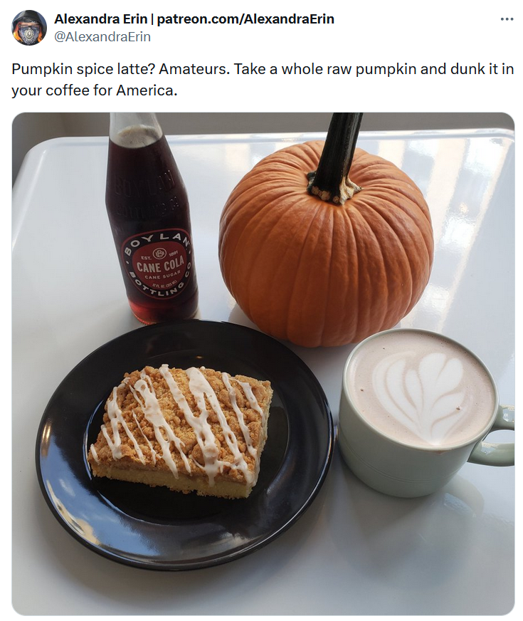 Pumpkin spice latte meme with a photo of a fancy latte next to a big slice of coffee cake and a whole pumpkin.