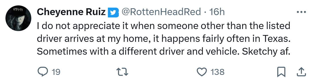 Tweet responding to story of unvetted substitute delivery drivers, text reads, 'I do not appreciate it when someone other than the listed driver arrives at my home, it happens fairly often in Texas. Sometimes with a different driver and vehicle. Sketchy af.'